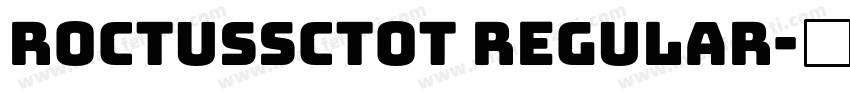 RoctusSCTOT Regular字体转换